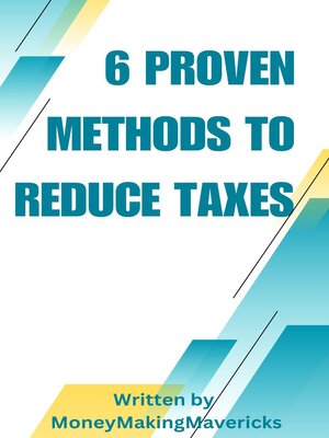 cover image of 6 Proven Methods to Reduce Taxes